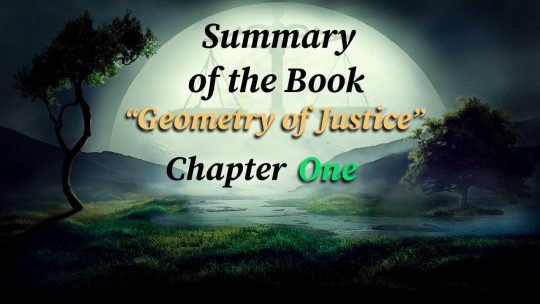 Geometry of Justice; Summary of Chapter 1