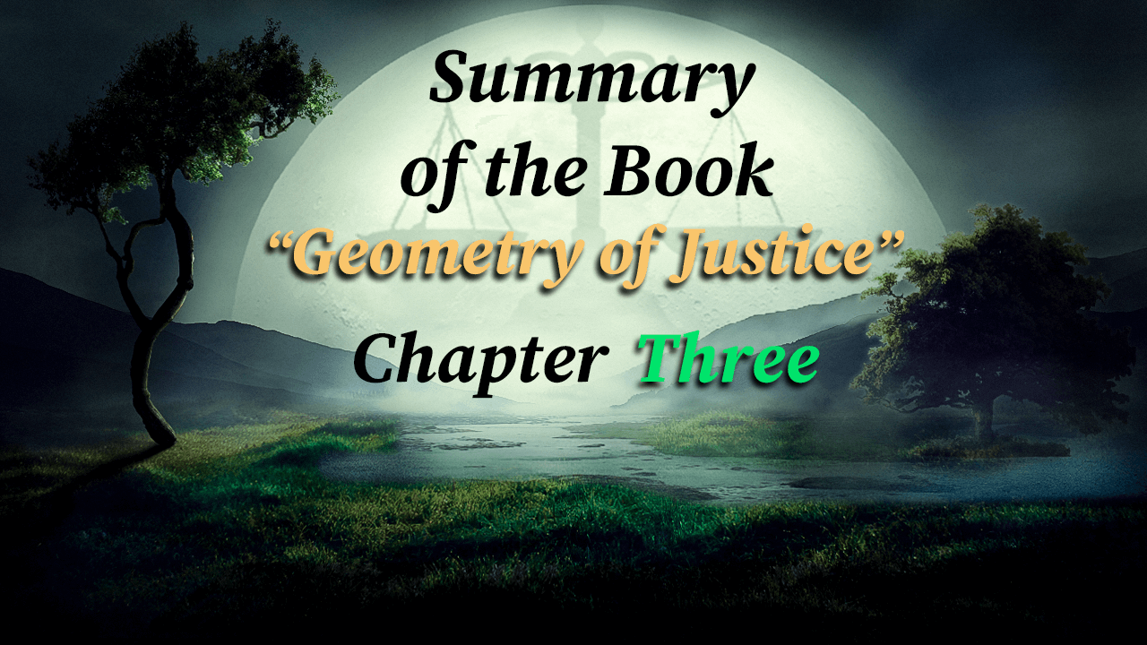Geometry of Justice; Summary of Chapter 3